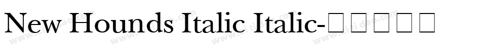 New Hounds Italic Italic字体转换